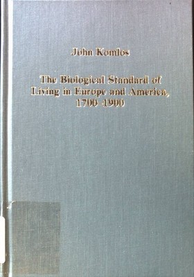 The Biological Standard of Living in Europe and America, 1700-1900: Studies in A