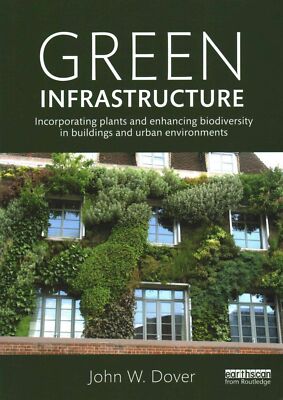Green Infrastructure: Incorporating Plants and Enhancing Biodiversity in Buil...