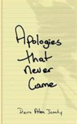 Apologies That Never Came, Jeanty, Pierre A, Used; Good Book