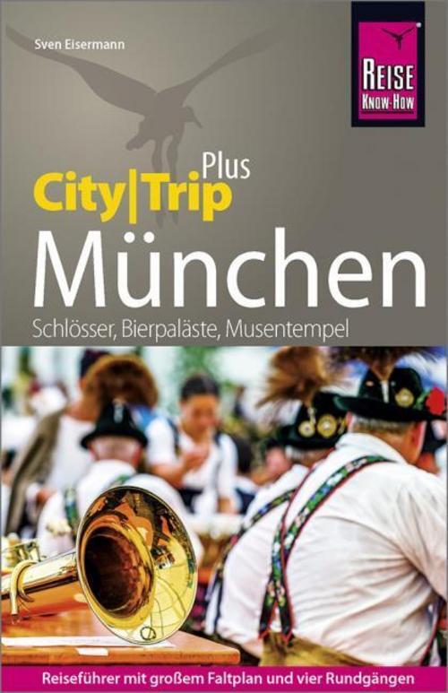 Reise Know-how Reiseführer München (citytrip Plus) - Sven Ei ...
