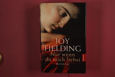 365848 Joy Fielding NUR WENN DU MICH LIEBST Goldmann Verlag HC