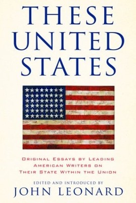 These United States: Original Essays by Leading American Writers on Their St...