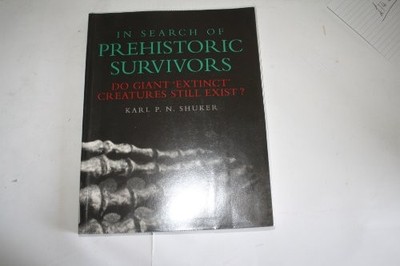 IN SEARCH OF PREHISTORIC SURVIVORS: DO GIANT EXTINCT By Karl Shuker *Excellent*