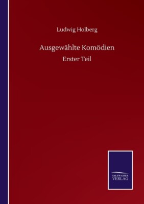 Ausgew?Hlte Kom?Dien: Erster Teil