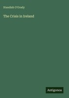 Standish O'grady | The Crisis In Ireland | Buch | Englisch (2025)