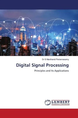 Digital Signal Processing Principles and Its Applications Periannasamy Buch 2022