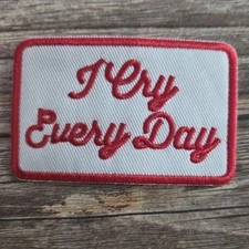 I Cry Every Day Funny Retro Western Style Emo Embroidered Iron on Patch