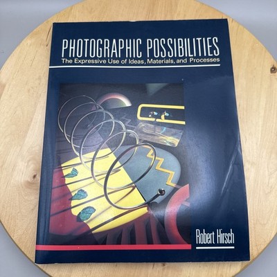 Photographic Possibilities Expressive Use Robert Hirsch PB Photo Theory Review