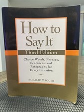 How to Say It: Choice Words, Phrases, Sentenc...