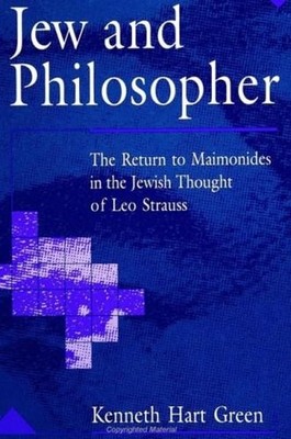 Jude und Philosoph: Die Rückkehr nach Maimonides im... - Green, Kenneth Hart