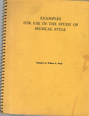 EXAMPLES FOR USE IN THE STUDY OF MUSIC STYLE - By: William R. Ward (1950)