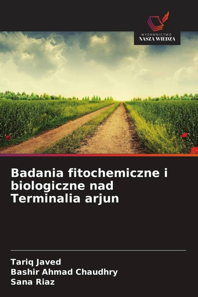 Badania Fitochemiczne I Biologiczne Nad Terminalia Arjun Tariq Javed (U. A.)-image