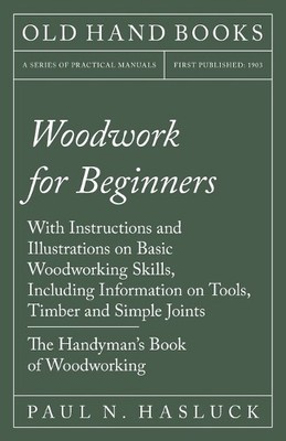 Paul N Hasluck Woodwork for Beginners (Taschenbuch)