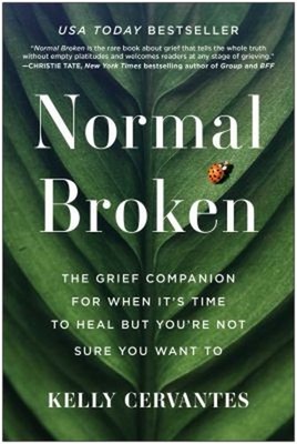 Normal Broken : The Grief Companion for When It's Time to Heal bu