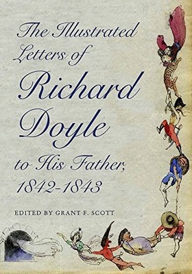 The Illustrated Letters of Richard Doyle to His Father, 1842 1843 by Richard Do