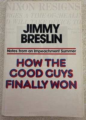 How the Good Guys Finally Won by Jimmy Breslin - HC/DJ 1975