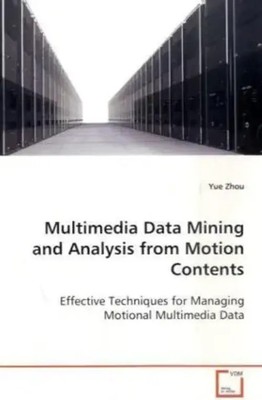 Yue Zhou | Multimedia Data Mining and Analysis from Motion Contents | Buch