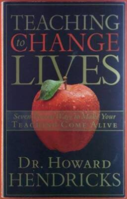 Teaching to Change Lives - Paperback By Hendricks, Dr. Howard - GOOD