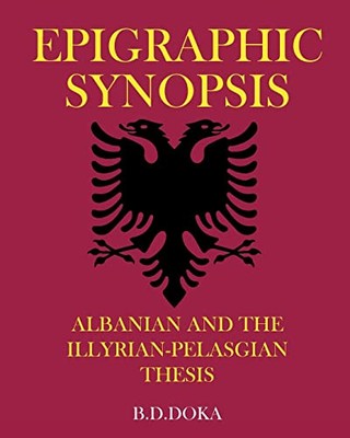 Epigraphic Synopsis  Albanian and the Illyrian-Pelasgian Thesis - New  - X555z