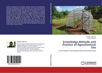 Dorothy Kagweria (U. A.) | Knowledge,Attitude And Practice Of Agrochemical Use