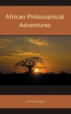 John Murungi African Philosophical Adventures...