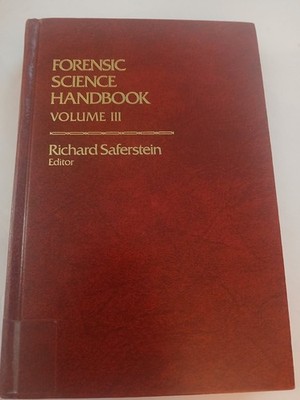 Forensic Science Handbook Volume III Richard Saferstein 1993 Prentice Hall