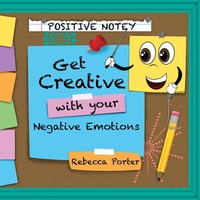 Positive Notey Get Creative With Your Negative Emotions Rebecca Porter Buch 2023