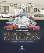Max Hoffman : Million Dollar Middleman, Hardcover by Kornblatt, Myles, Brand ...