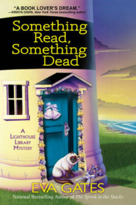 Something Read Something Dead: A Lighthouse Library Mystery By Gates, Eva - GOOD