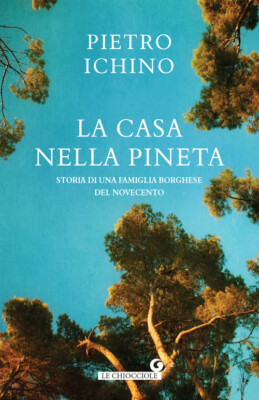 La Casa Nella Pineta. Storia Di Una Famiglia Borghese Del Novecento -  - 2024
