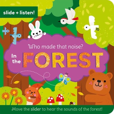 Who Made That Noise? In the Forest (Novelty book)