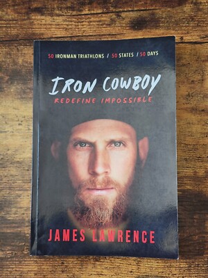 Signed/Inscribed Iron Cowboy: Redefine Impossible - James Lawrence Paperback