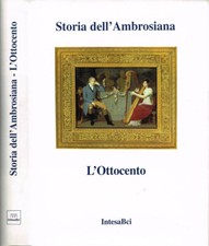 Storia dell'Ambrosiana: L'Ottocento. . AA. VV.. 2001. .