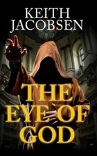 The Eye Of God by Keith Jacobsen 2016 Mystery 1st Ed Paperback