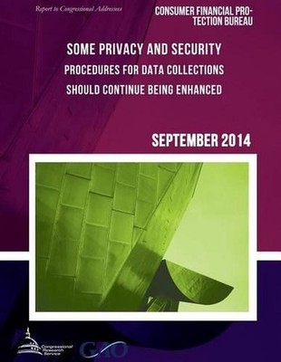 CONSUMER FINANCIAL PROTECTION BUREAU Some Privacy and Security Procedures for Da