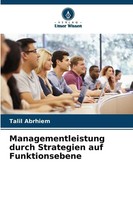 Talil Abrhiem | Managementleistung Durch Strategien Auf Funktionsebene | Buch