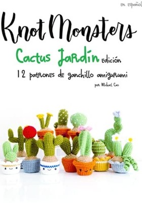 Knotmonsters: Cactus Jardin Edicion: 12 Patrones De Gan - Spanish Language Paper