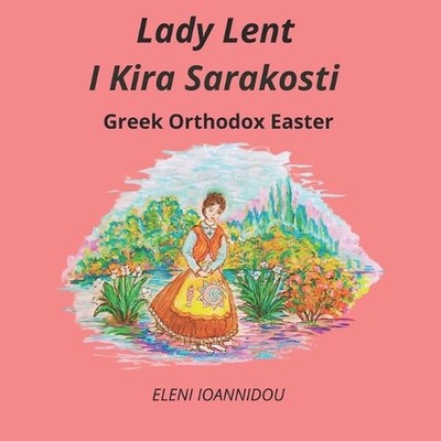 Lady Lent I Kira Sarakosti: Greek Orthodox Easter by Valentini Ioannidou Paperba