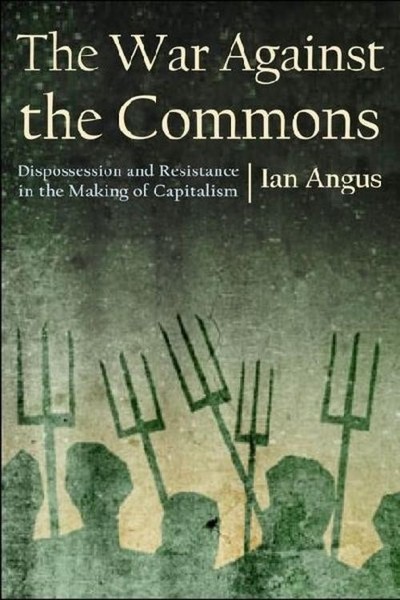 The War Against The Commons Ian Angus-image