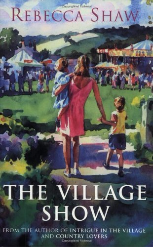 The Village Show: Tales from Turnham Malpas,Rebecca Shaw