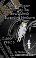 Mars Clipper - Building the New Airlock Expanding Horizons by Carlin Comm (Engli