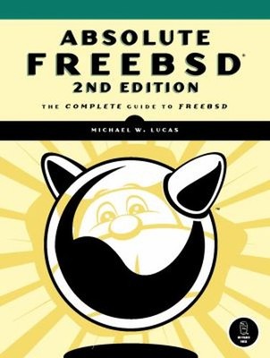 Absolute Free BSD : The Complete Guide to Freebsd Perfect Michael