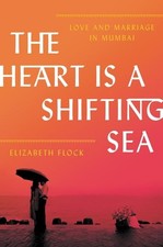 The Heart Is a Shifting Sea: Love a..., Flock, Elizabet