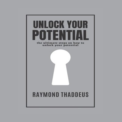 UNLOCK YOUR POTENTIAL the ultimate steps on how to unlock your po