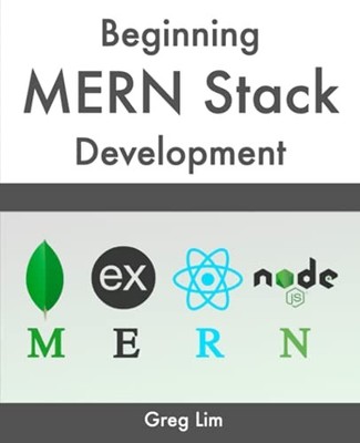 Beginning MERN Stack: Build and Deploy a Full Stack MongoDB, Exp