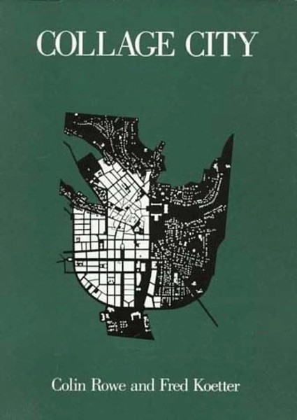 Collage City | Colin Rowe (U. A.) | Englisch | Buch | Einband - Flex.(Paperback)-image
