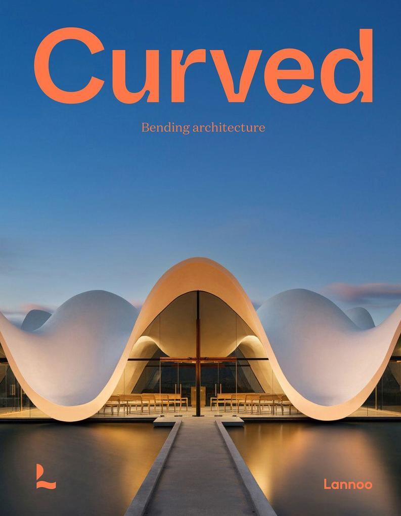 Thumbnail - Curved: Bending Architecture | Agata Toromanoff | 2021 | Englisch