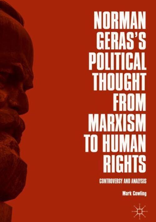 Thumbnail - Mark Cowling | Norman Geras¿s Political Thought From Marxism To Human