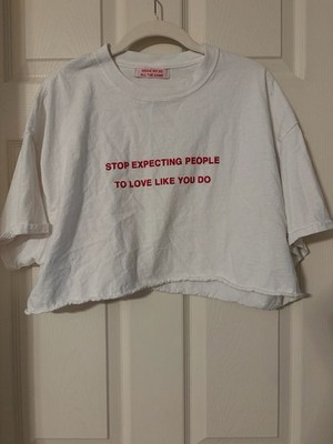We're Not Really Strangers Stop Expecting ppl To Love Like You Do Crop Shirt XL