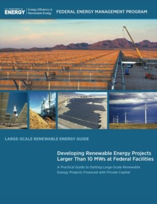 Large-Scale Renewable Energy Guide: Developing Renewable Energy Projects Larg-,